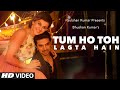 Tum Ho Toh Lagta Hai Video Song | Amaal Mallik Feat. Shaan | Taapsee Pannu, Saqib Saleem