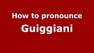 How to pronounce Guiggiani