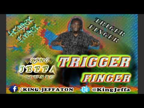 King Jeffa - Trigger Finger