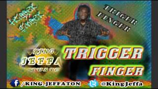 King Jeffa - Trigger Finger