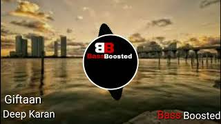 (Bass Boosted)Giftaan  Deep Karan Preet Hundal   Vicky Dhaliwal   Latest Punjabi Songs 2018.mp3