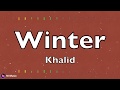 Khalid - Winter (lyric video)