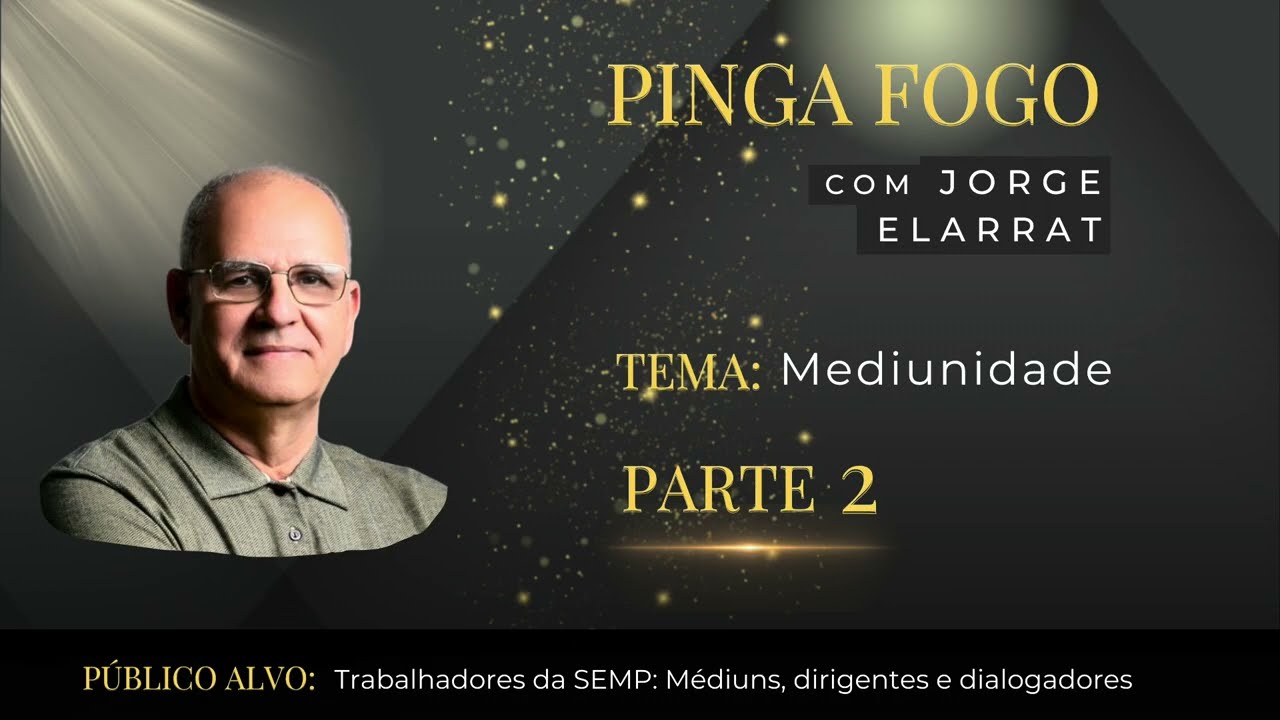 PINGA FOGO COM JORGE ELARRAT. TEMA MEDIUNIDADE (Parte 2)