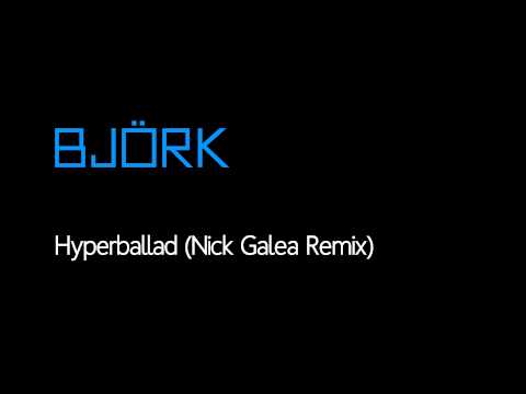 Björk - Hyperballad (Nick Galea Remix) [Free Download]