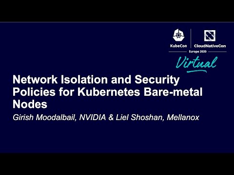 Network Isolation and Security Policies for Kubernetes Bare-meta... Girish Moodalbail & Liel Shoshan