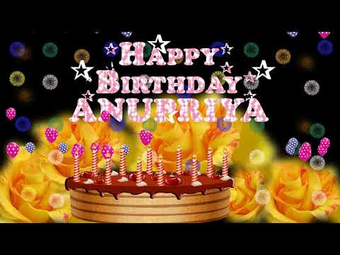 ANUPRIYA HAPPY BIRTHDAY TO YOU