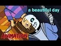 a beautiful day - UNDERTALE Animation a beautiful day - UNDERTALE Animation