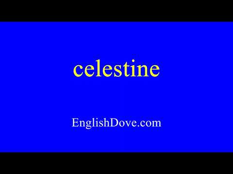How to pronounce celestine in American English