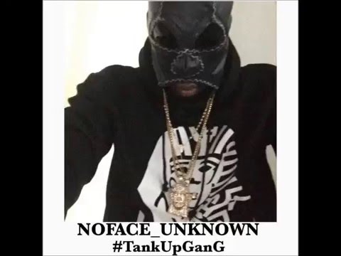 No Face Unknown -Tank Up (Panta Son Prod) April 2016
