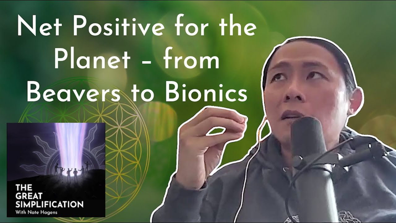 Tom Chi: "Net Positive for the Planet - Nate Hagens - YouTube