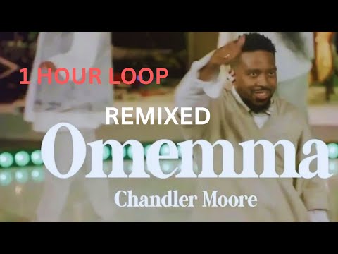 Omemma (Chandler Moore) REMIXED - 1 Hour Loop
