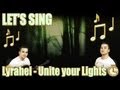 Lets Sing! Lyrahel - Unite Your Lights | Tribute to ...