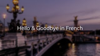 How to Say Hello & Goodbye in French