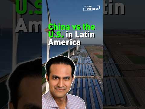 China vs. U.S. in Latin America? This expert says it doesn't have to be a zero-sum game