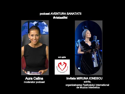 podcast AVENTURA SANATATII #viataaltfel invitata MIRUNA IONESCU