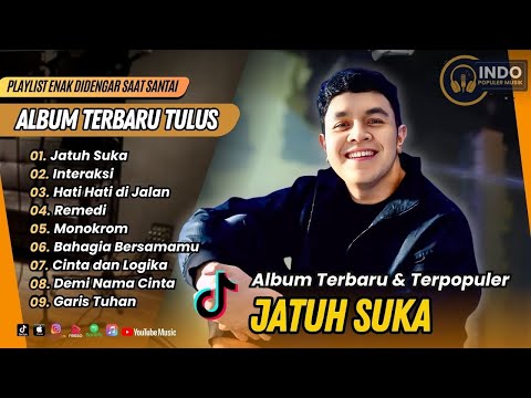 Tulus - JATUH SUKA | INTERAKSI | HATI HATI DI JALAN | MONOKROM | REMEDI | LAGU POP POPULER
