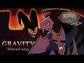Hazbin Hotel Gravity Slowed Reverb