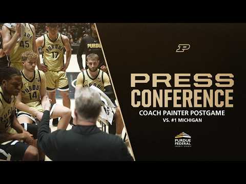 Coach Matt Painter Postgame Press Conference vs. Michigan | Purdue Men's Basketball
