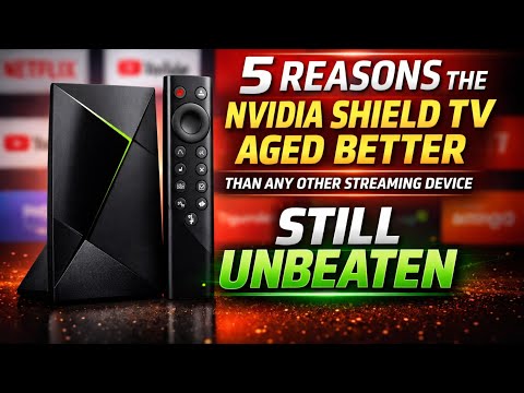 5 Reasons the NVIDIA Shield TV Aged Better Than Any Other Streaming Device