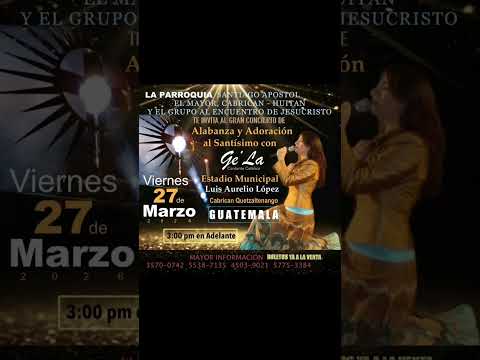 Gela 🙏🙏🙏 el 27 de Marzo Cabrican Quetzaltenango.3:00pm. en el Estadio Luis Aurelio López.