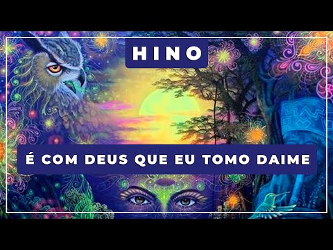 🎶 É Com Deus Que Eu Tomo Daime ⭐ Baixinha ✝️ Santo Daime