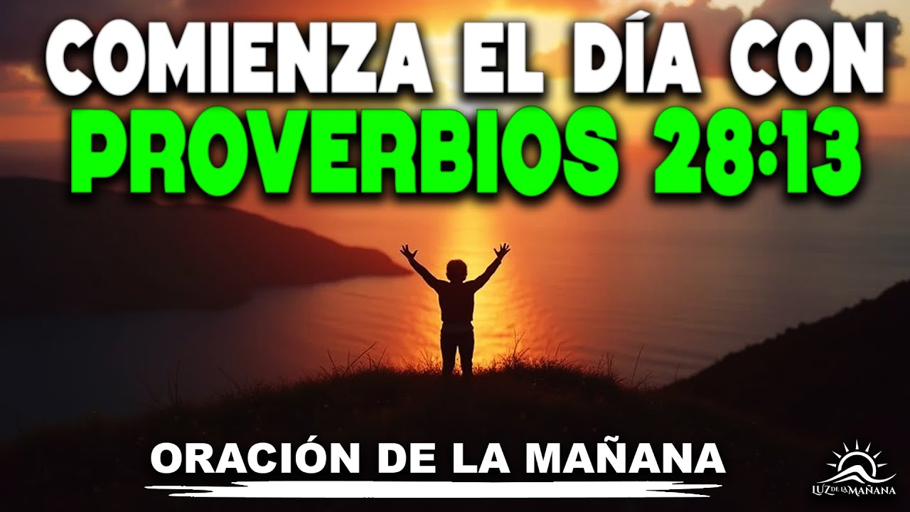 CLAMA A DIOS POR PERDÓN – ORACIÓN DE LA MAÑANA CON PROVERBIOS 28:13
