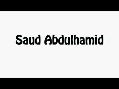 Learn How To Pronounce Saud Abdulhamid