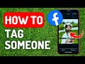 How to Tag Someone on Facebook - Full Guide