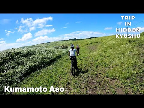 Trip in hidden Kyushu② - North Aso(KUMAMOTO)