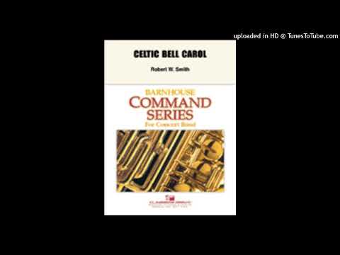 Celtic Bell Carol - Robert W. Smith (Grade 2.5)