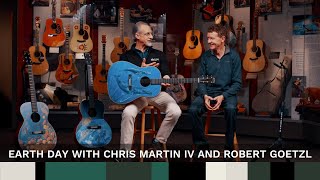 Video thumbnail for Earth Day With Chris Martin IV and Robert Goetzl by Martin Guitar