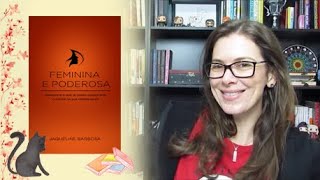 Resenha: FEMININA E PODEROSA - Jaqueline Barbosa