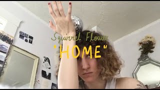 Musik-Video-Miniaturansicht zu Home Songtext von Squirrel Flower