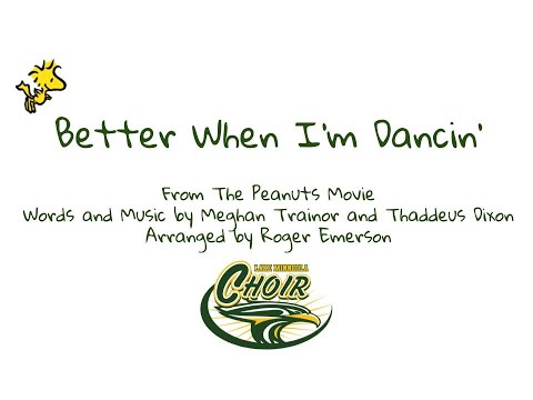 Better When I'm Dancin'