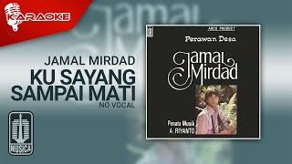 Download lagu Jamal Mirdad - Ku Sayang Sampai Mati ( Karaoke Video) | No Vocal mp3 Download lagu Jamal Mirdad - Ku Sayang Sampai Mati ( Karaoke Video) | No Vocal mp3