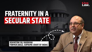 Justice Rohinton Nariman's NEW Lecture: Fraternity in a Secular State
