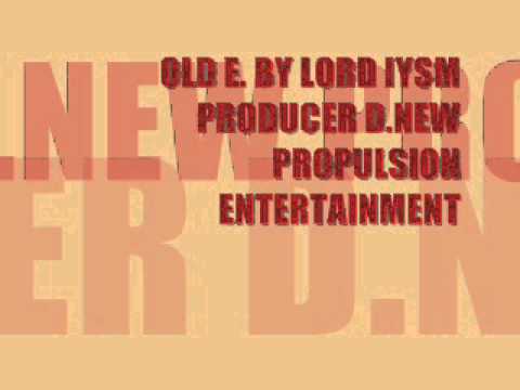 OLD E! BY LORD ISYM PRODUCED BY D NEW 240 feat) rissa