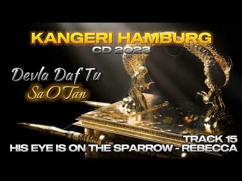 Kangeri Hamburg CD 2023 - Track 15 - Rebecca - His Eye Is On The Sparrow