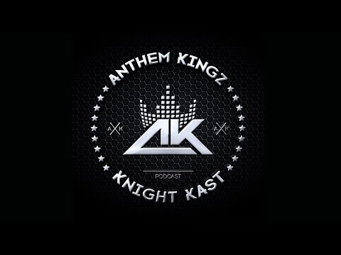 Anthem Kingz - The Knight Kast 002 (February 2015)