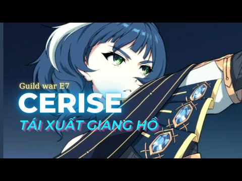 2022 - Nghịch lại Cerise sau bao ngày vắng bóng trong Guild War - E7