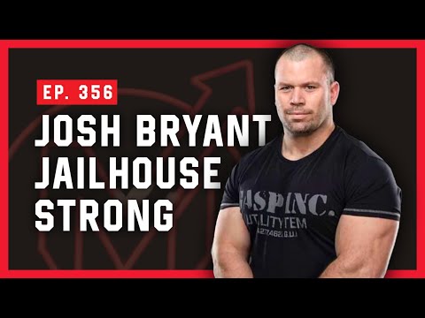 Josh Bryant Jailhouse Strong - Massenomics Podcast #356