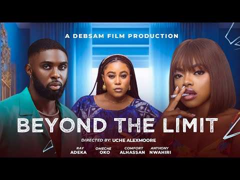 BEYOND THE LIMIT -- RAY ADEKA, OMECHE OKO, ANTHONY NWAHIRI -- NIGERIAN NOLLYWOOD 2025 LATEST MOVIE