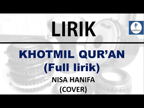LIRIK KHOTMIL QUR'AN (FULL LIRIK) - NISA HANIFA