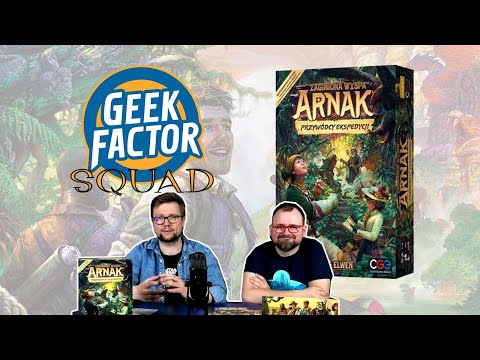 Geek Factor Squad - Recenzja i Omówienie dodatku ZAGINIONA WYSPA ARNAK: PRZYWÓDCY EKSPEDYCJI