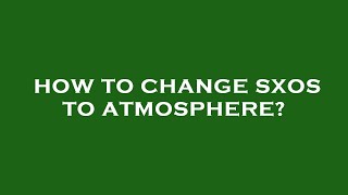 How to change sxos to atmosphere