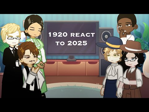 1920 reacts to 2025 // 2X SPEED // gacha