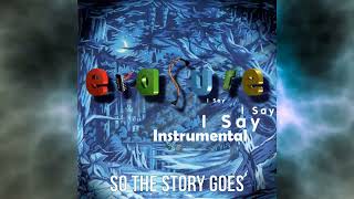 Erasure - So The Story Goes - Instrumental