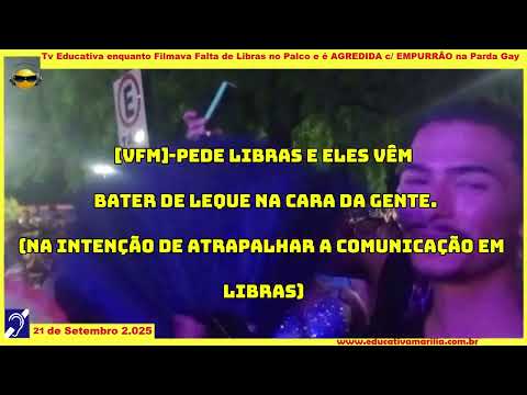 Tv  Educativa    VFM Camera da Educativa é agredido na 6ª Parada LGBTQIAPN+ de Marília SP 2 025 por registrar falta de Libras