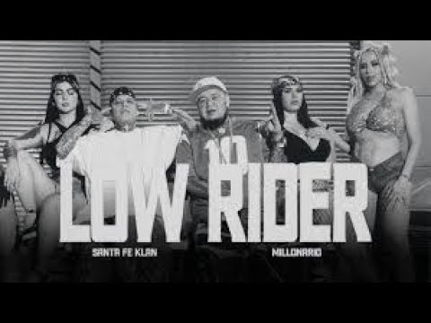 Millonario Ft Santa Fe Klan - Low Raider (Letras Musical) 
