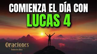 Oración de la Mañana con LUCAS 4 | Poderosa Oración para VENCER LA TENTACIÓN Y SEGUIR EL LLAMADO HOY